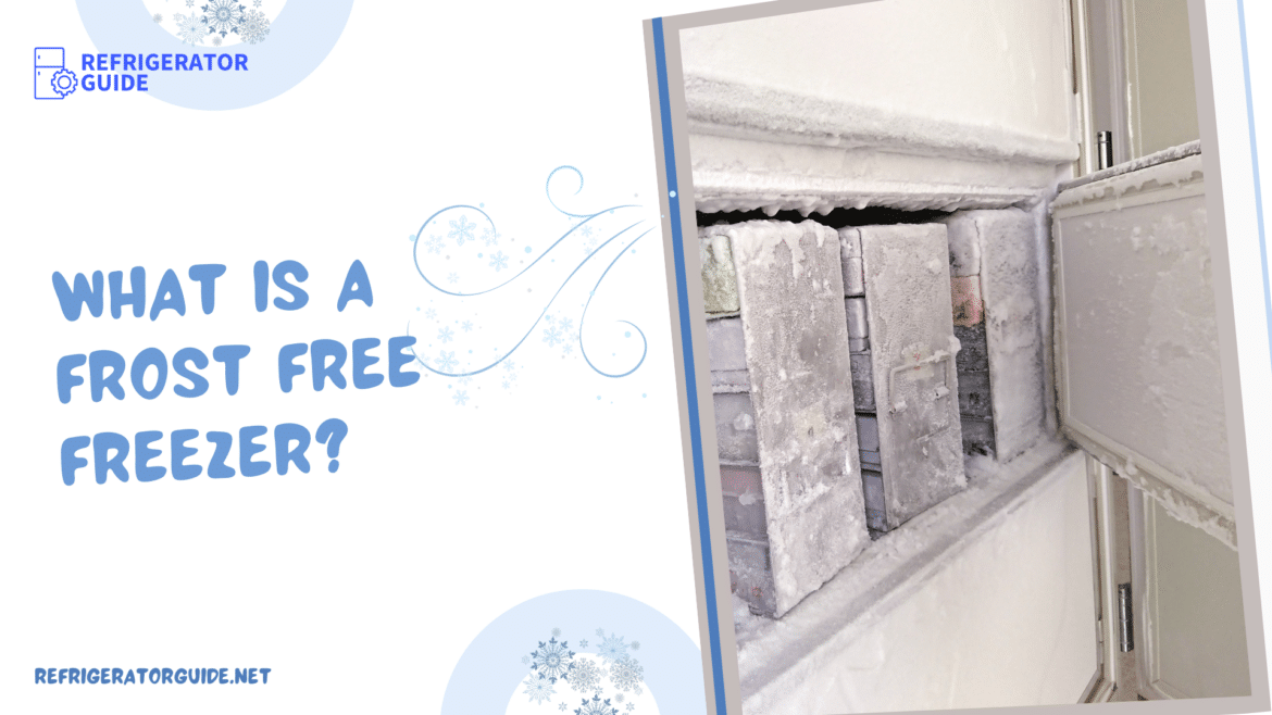 what is a frost free freezer what is a frost free freezer